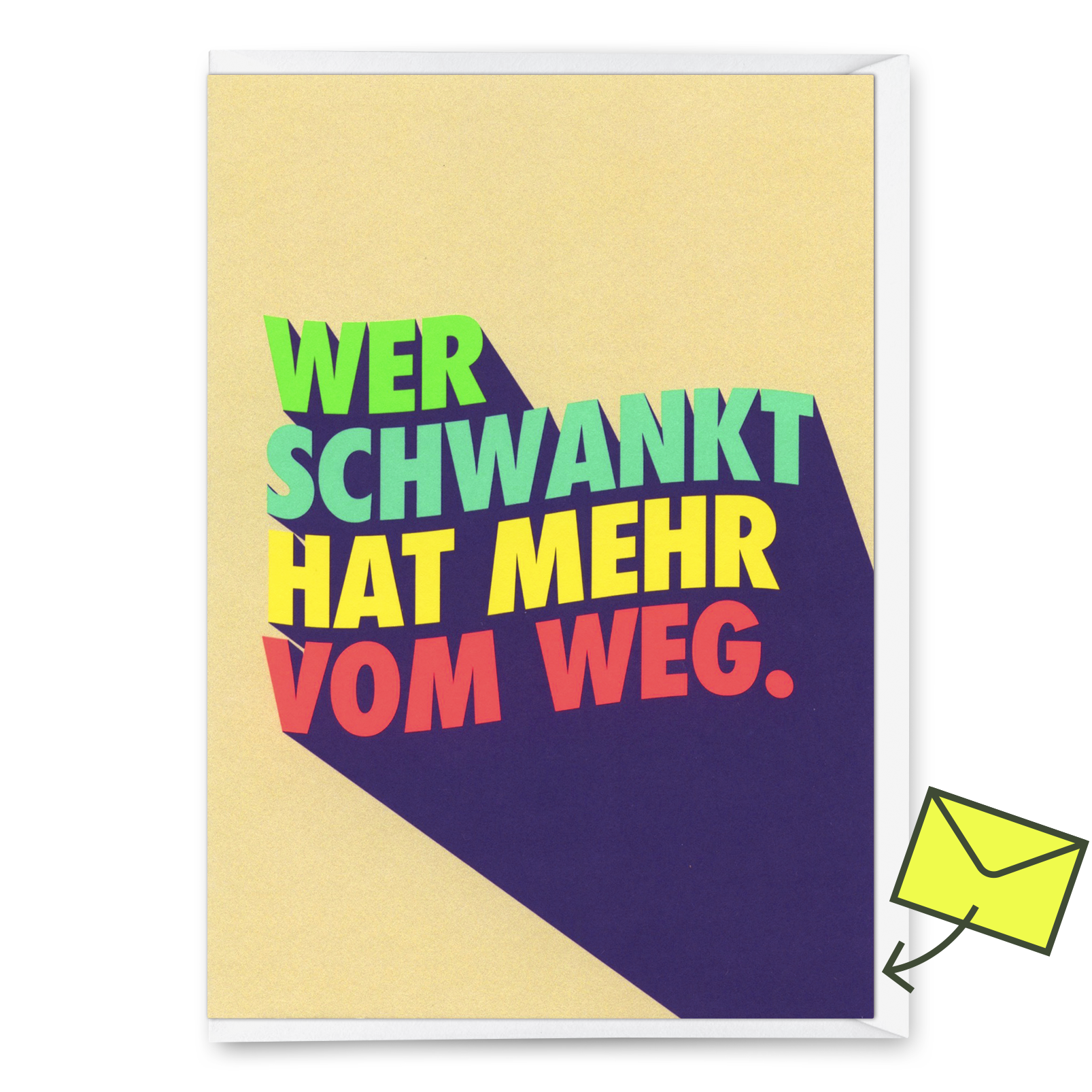 Greeting card "He who wavers gets more out of the way" | Funny folding card with saying