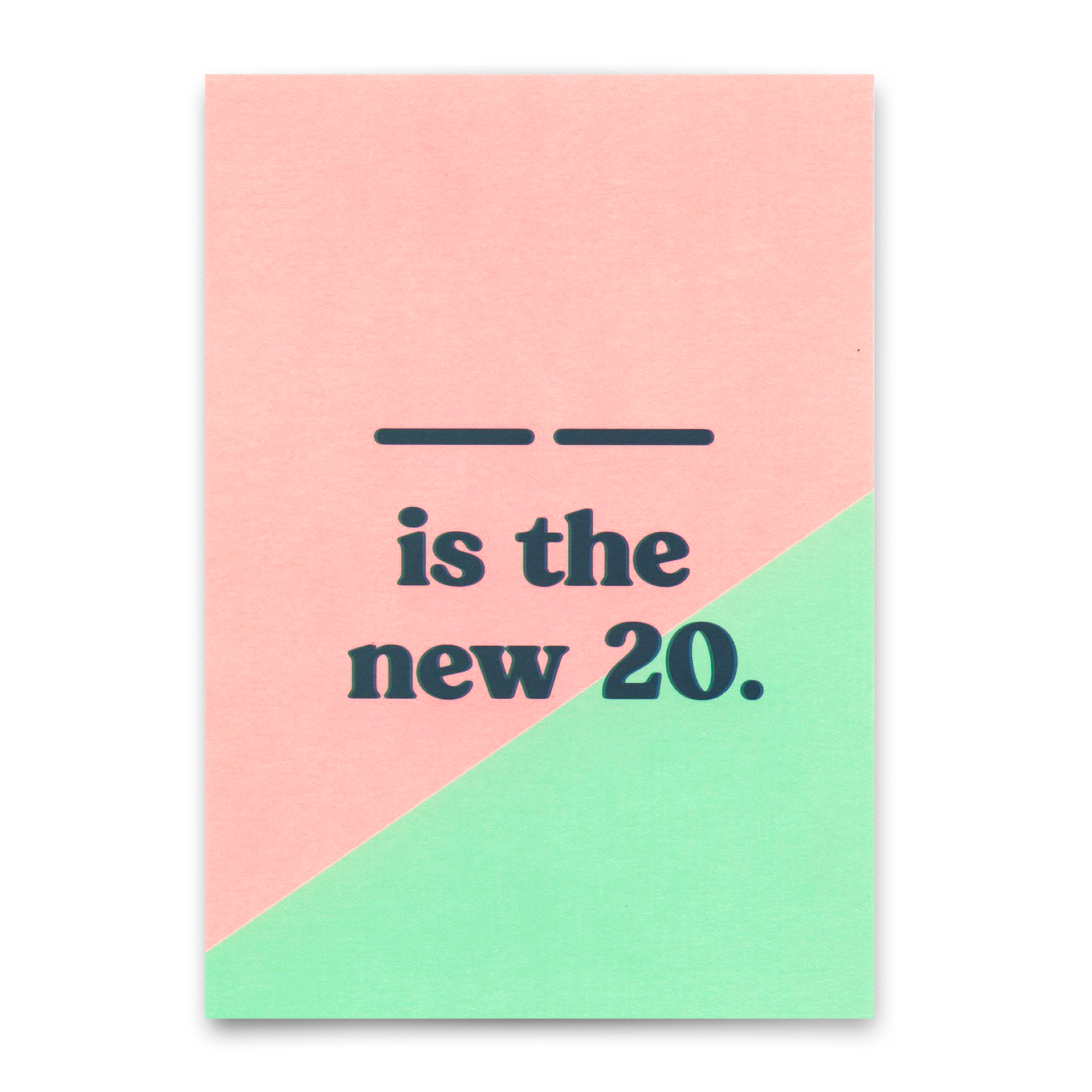 Postkarte "... is the new 20" | Lustige Karte mit Spruch zum Geburtstag