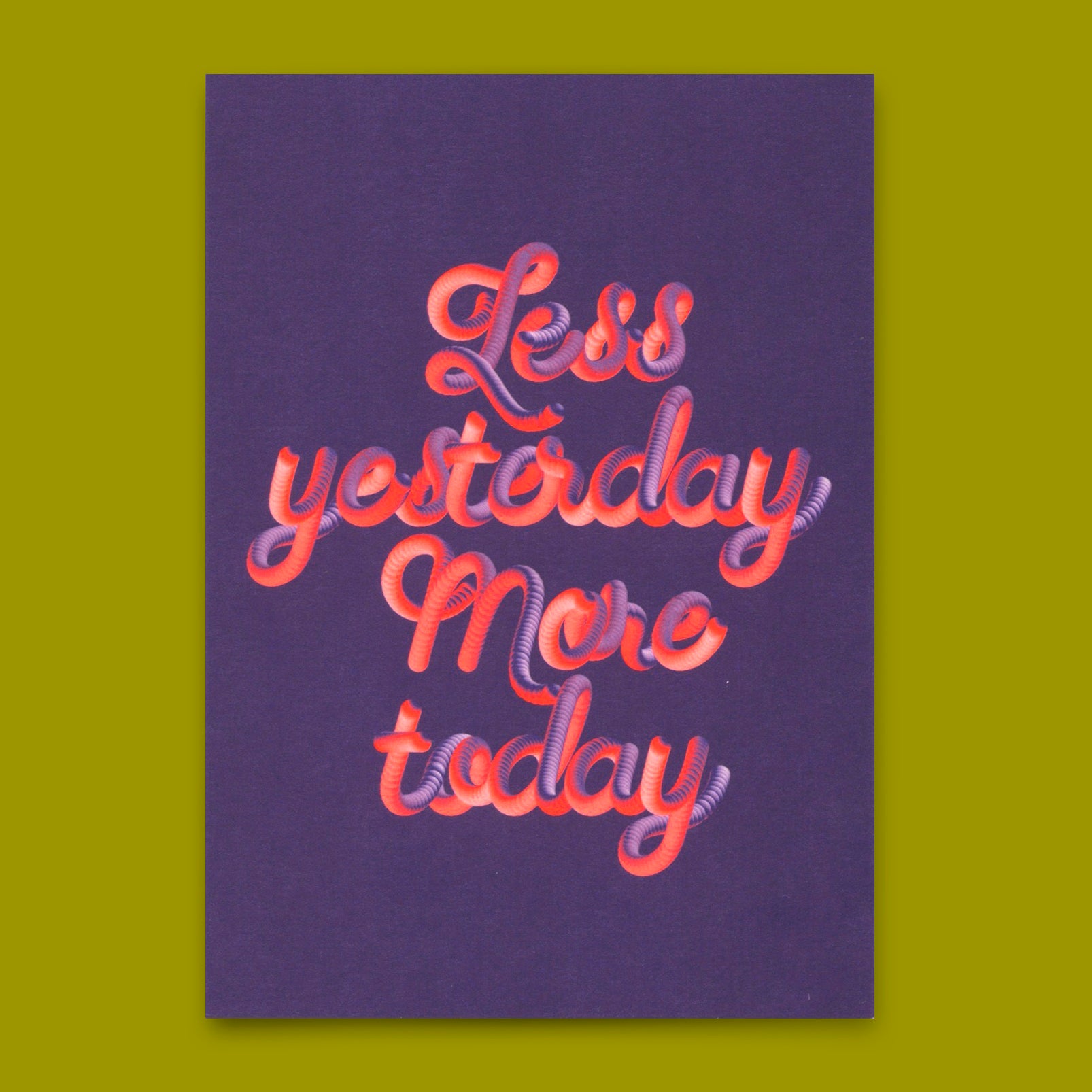 Postcard "Less yesterday, more today" | Unusual card with saying