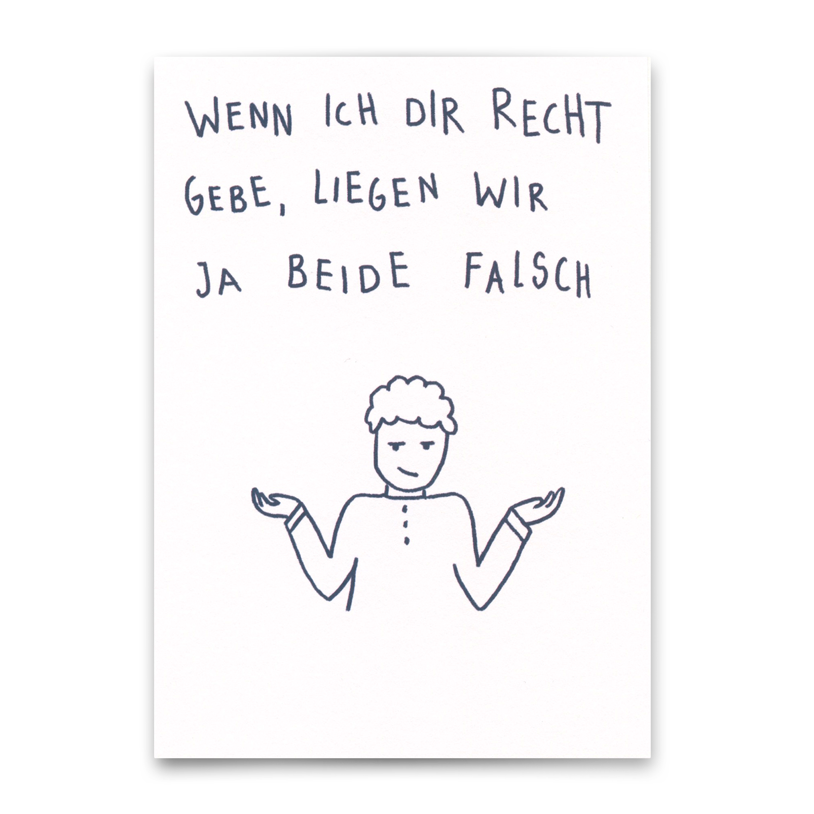 Postkarte "Wenn ich dir recht gebe" | Lustige Karte mit Spruch