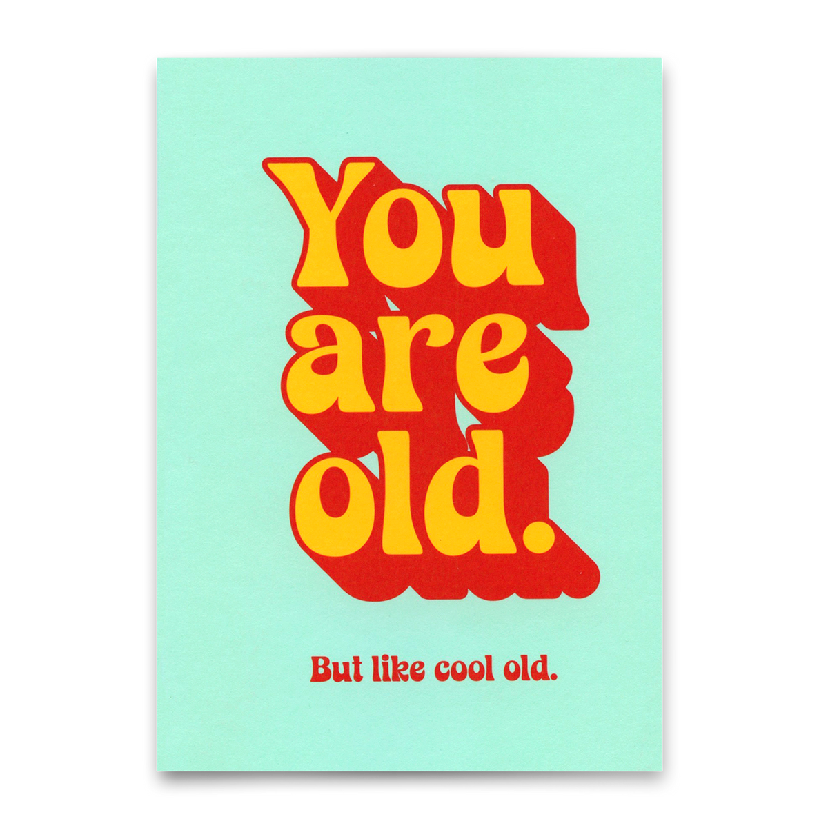 Postkarte "You are old" | Lustige Karte mit Spruch zum Geburtstag