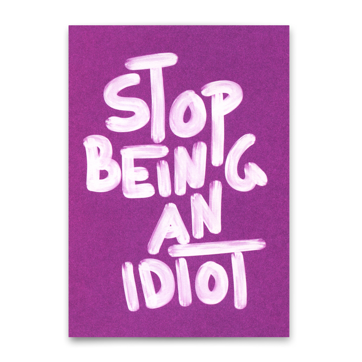Postkarte "Stop being an idiot" | Lustige Karte mit Spruch