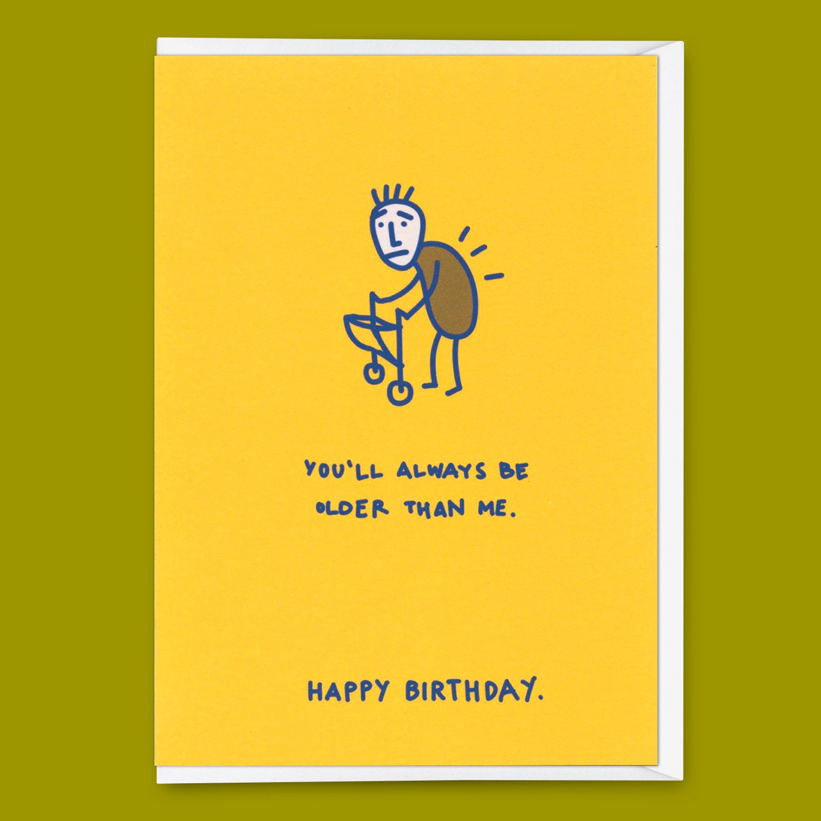 Grußkarte "You´ll always be older" | Lustige Klappkarte  zum Geburtstag