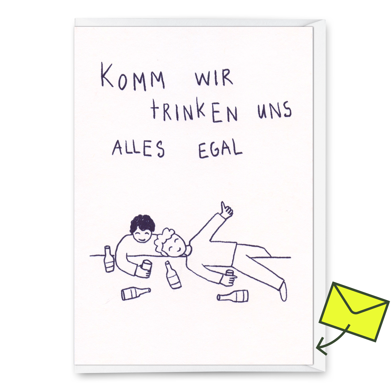 Grußkarte "Komm wir trinken uns alles egal" | Lustige Klappkarte mit Spruch