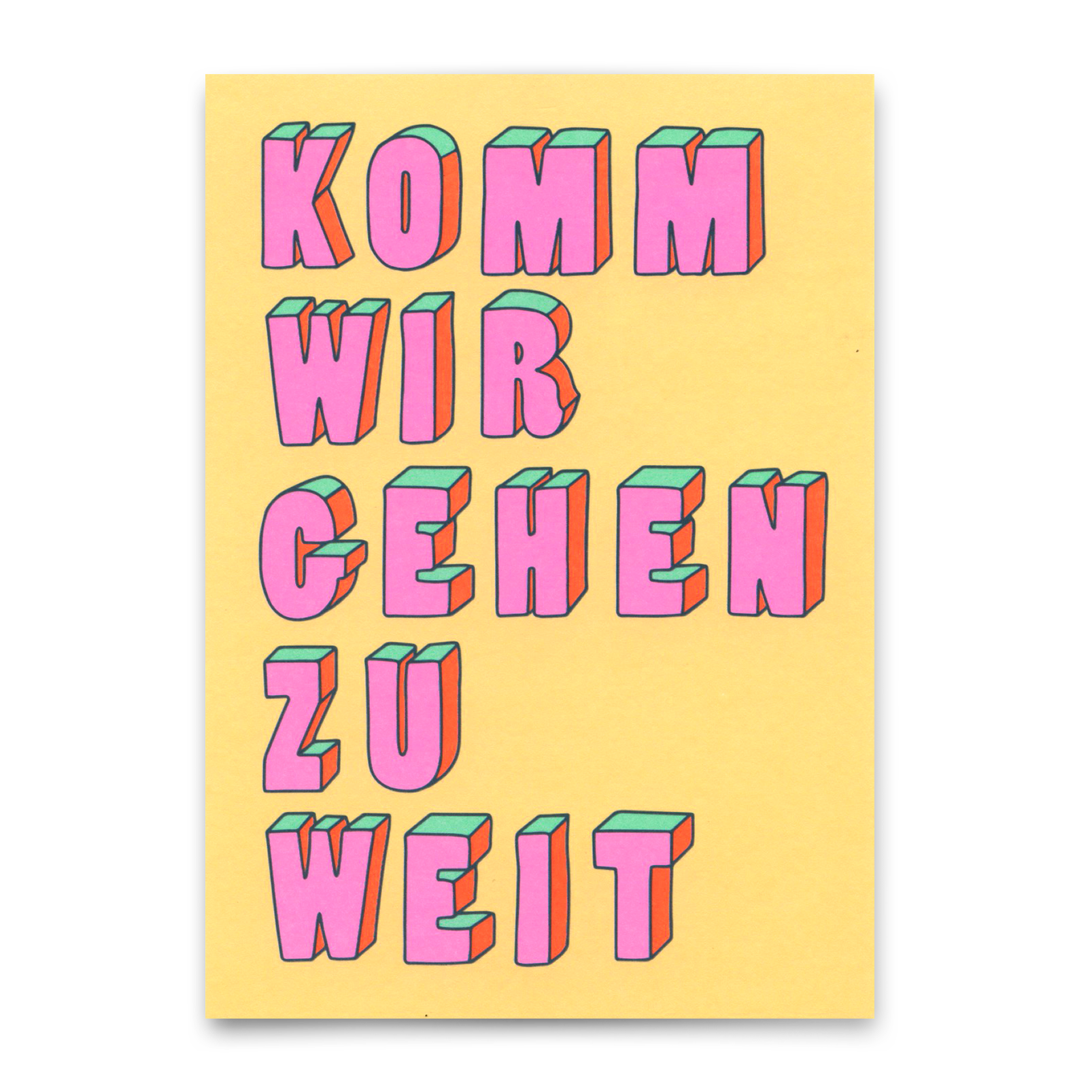 Postkarte "Komm wir gehen zu weit" | Besondere Karte mit Spruch